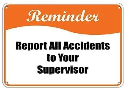 

Crysss Warning Sign Reminder Report All Accidents to Your Supervisor Road Sign Business Sign 8X12 Inches Aluminum Metal Sign