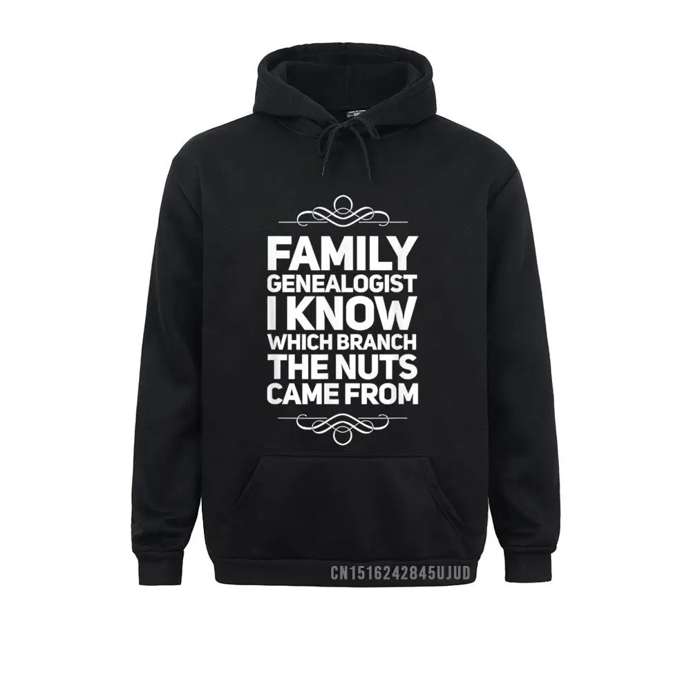 

Genealogist I Know Which Branch The Nuts Came From Pullover Casual Hoodies 2021 New Fashion Men Sweatshirts Sportswears