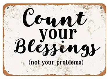

Rustic Count Your Blessings Not Your Problems Vintage Look Metal Sign