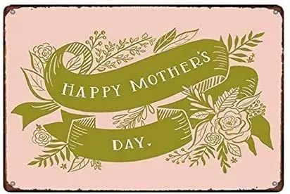 

Metal Tin Sign Happy Mother's Day Metal Sign Retro Home Cafe Bar Pub Wall Decoration Man Cave 12X16 inch