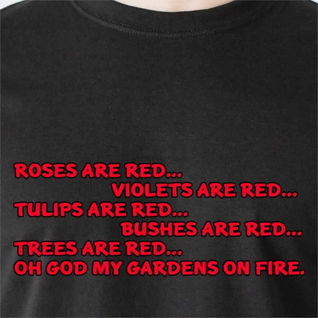 

oh god my roses are red.. retro Funny T-Shirt gardens on fire violets are red..