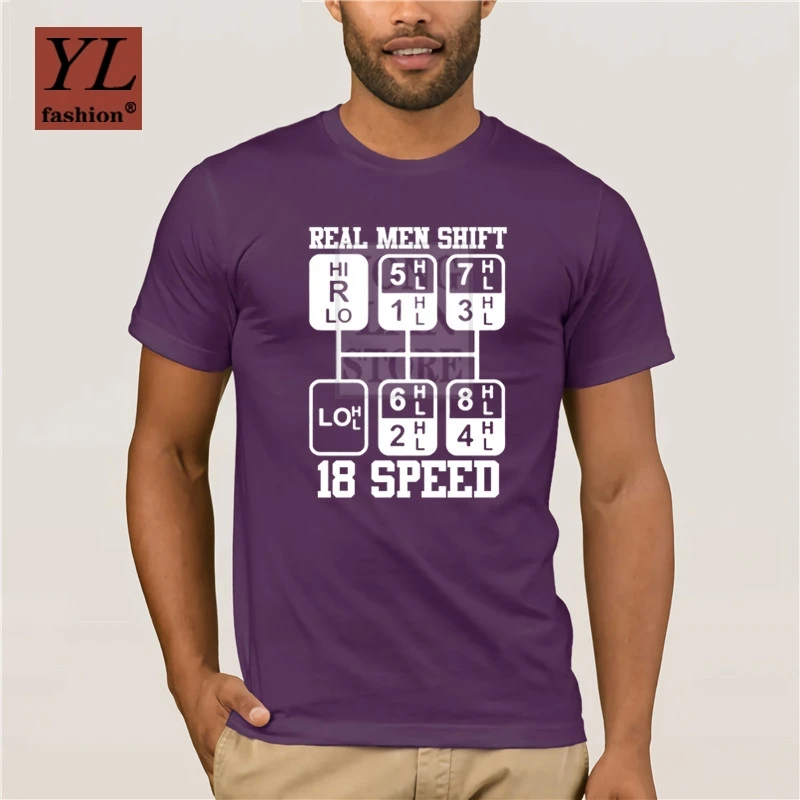 

Fashion Real Men 18 Speed Funny Truck Driver Tee Shirt Summer T shirt