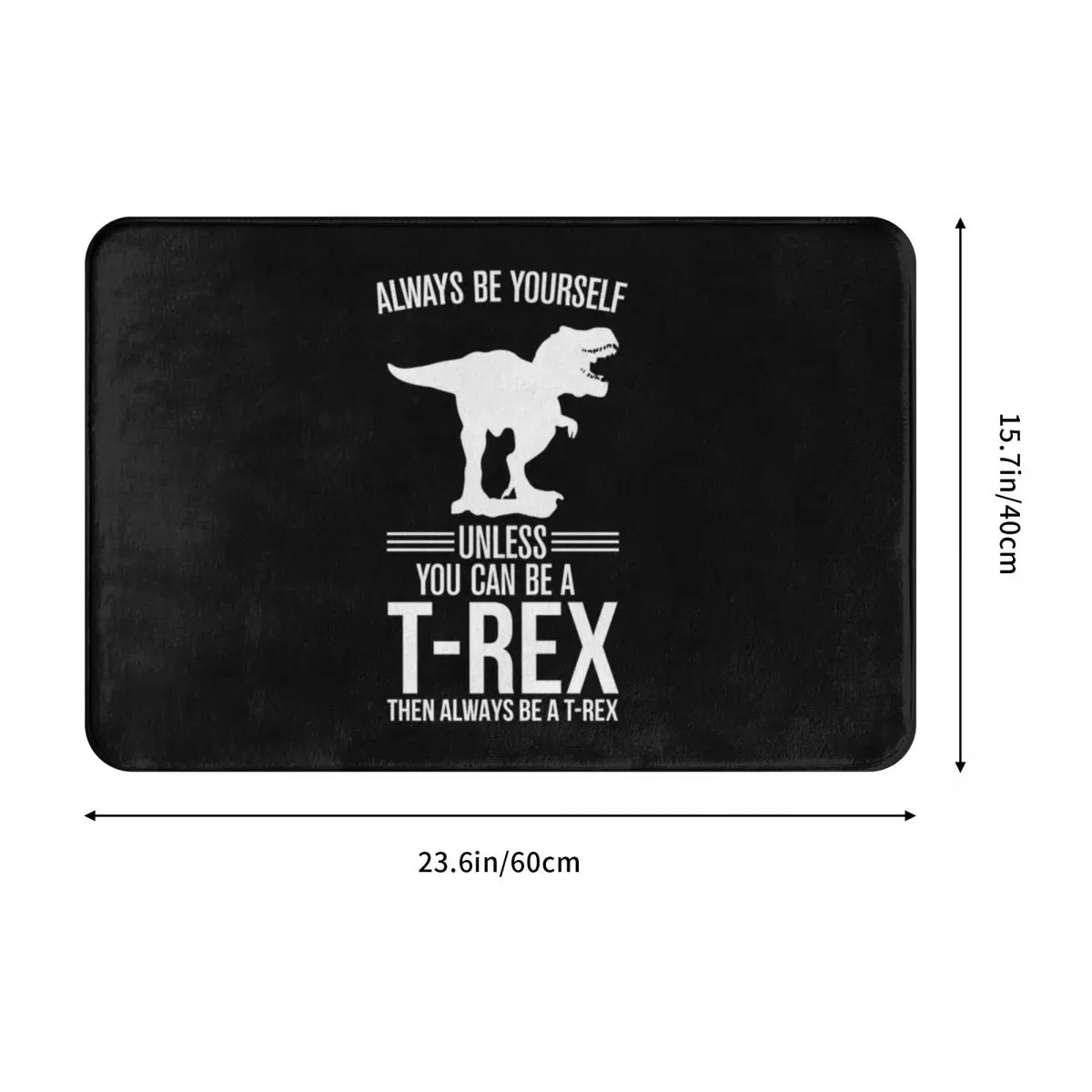Забавный T-Rex Wannabe дизайн всегда Придверный коврик ковер полиэстер нескользящий