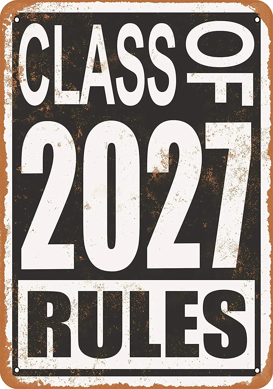 

WallColor 8*12 Metal Sign Class of 2027 Rules Vintage Look