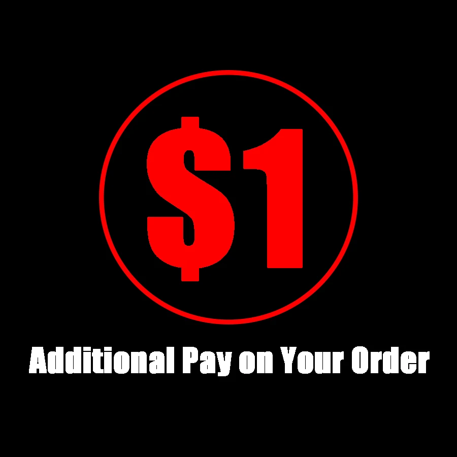 

Shipping Fee / Additional Pay on Your Order