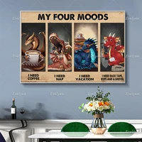 dragon lovers poster i need coffee i need nap i need vacation my four moods wall art prints home decor canvas floating frame