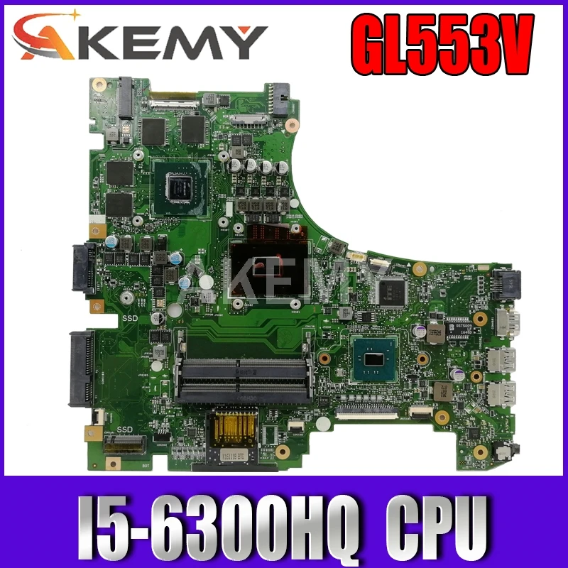 Akemy материнская плата для ноутбука ASUS GL553V GL553VE GL553VW GL553VD Материнская I5 6300HQ GTX960M