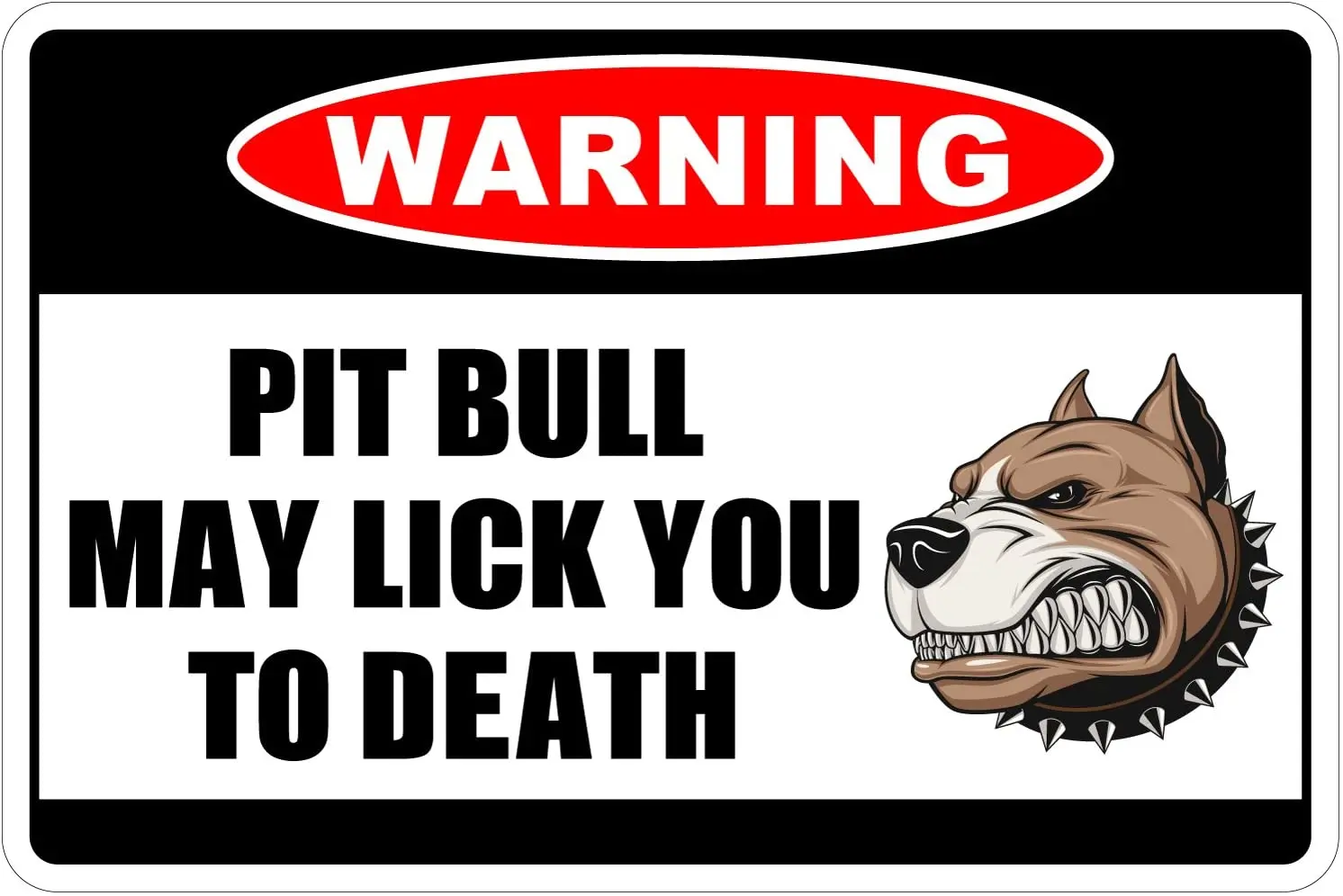 

StickerPirate Pit Bull May Lick You to Death Warning 8" x 12" Funny Metal Novelty Sign Aluminum NS 4121
