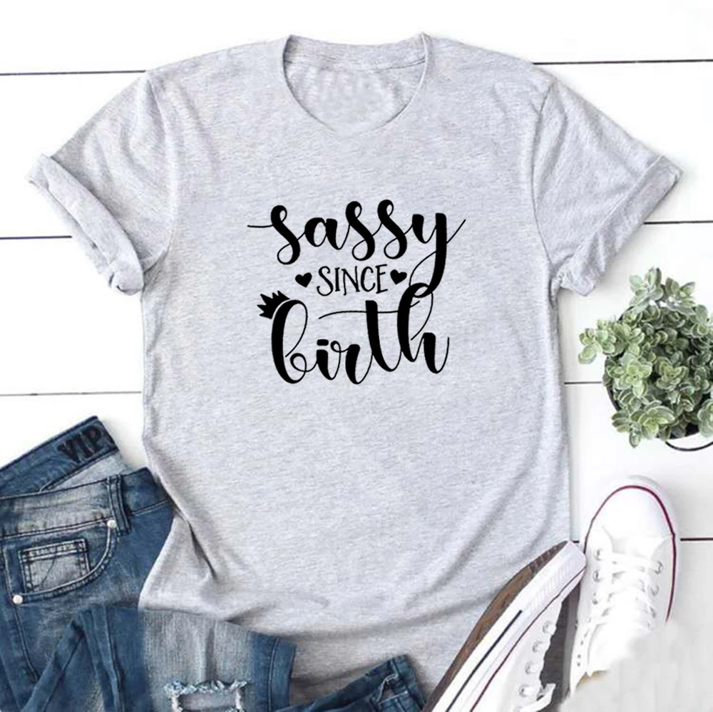 

Women Shrot Sleeve Loose Camiseta Mujer Casual Tee Shirt Femme T-shirt Sassy Since Birth Funny T Shirt Women Harajuku Tshirt