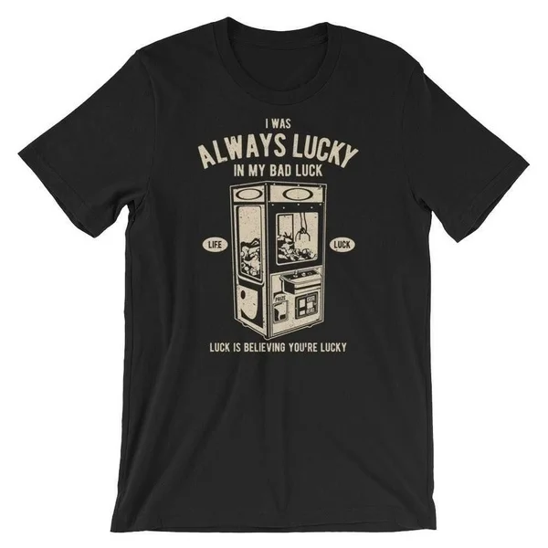 

Always Lucky T-Shirt. 100% Cotton Premium Tee NEW