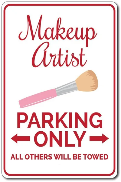 

Makeup Artist Parking Sign Makeup Artist Gift Makeup Artist Sign Makeup Room Decor Makeup Lover Gift Tin Signs