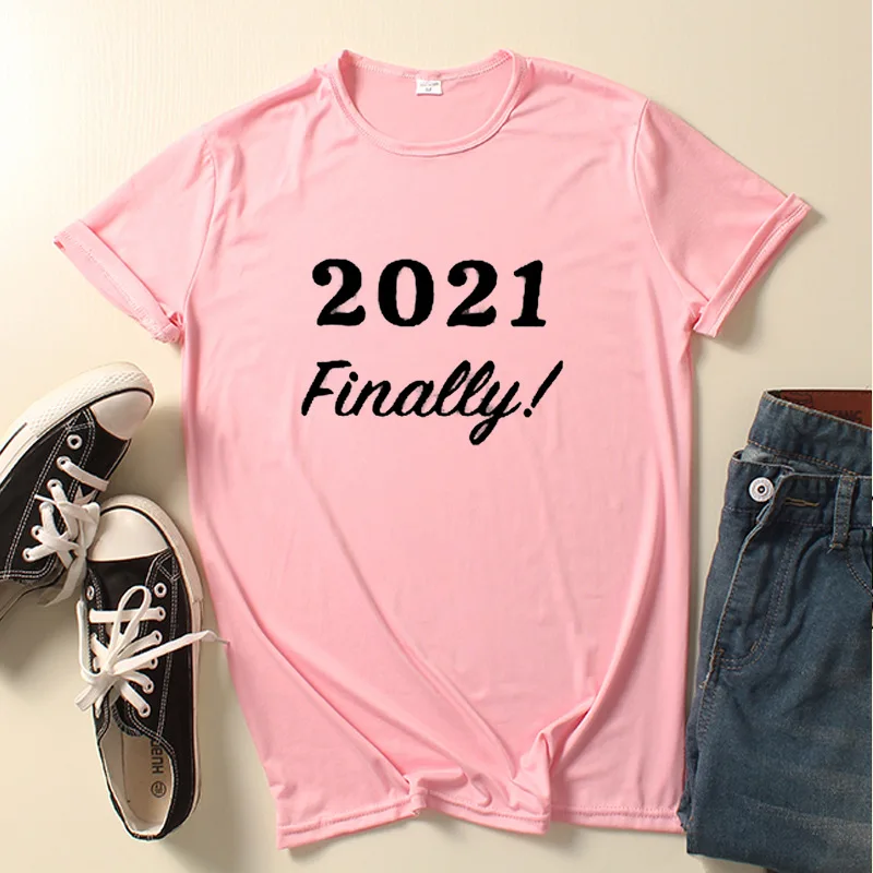 

2021 Finally Letter Print Women T Shirt Short Sleeve O Neck Loose Women Tshirt Ladies Fashion Tee Shirt Tops Female Clothes
