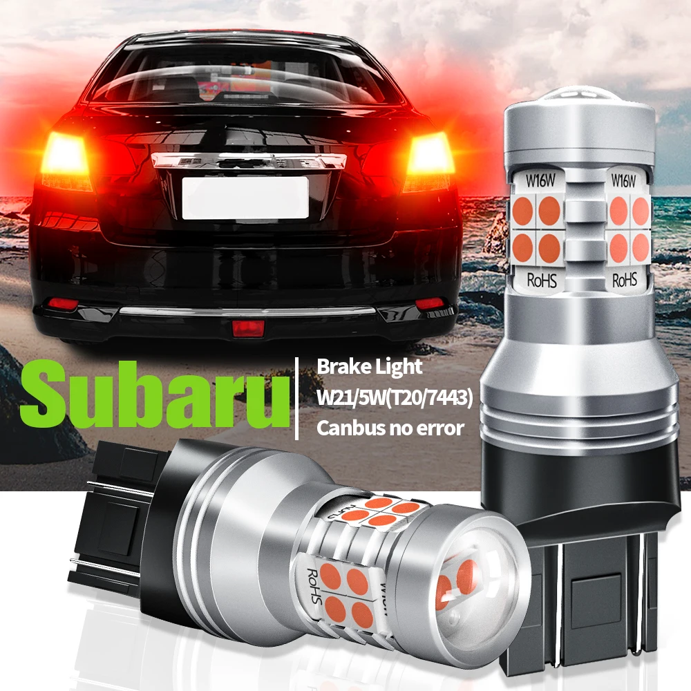 2pcs LED Brake Light Blub Lamp W21/5W 7443 T20 Canbus For Subaru Forester Impreza 2002-2016 Legacy Outback XV 2012 2013 2014