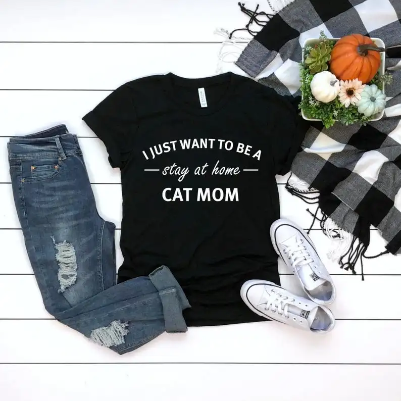 

Kawaii I Just Want To Be A Stay At Home Cat Mom Mama Mother T-Shisrts Women's Cute Letter Funny Cotton Tshirt Top Tees For Lady