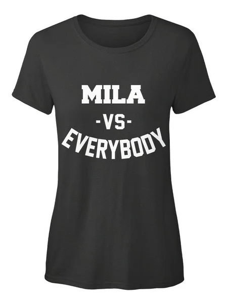 

Mila vs Everybody Stylish T-Shirt Womens