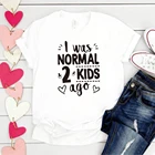 Женская футболка с принтом I Was Ordinary 2 Kids Ago, футболка с коротким рукавом Mom Life, женские топы, футболка, подарок на день матери, одежда для леди