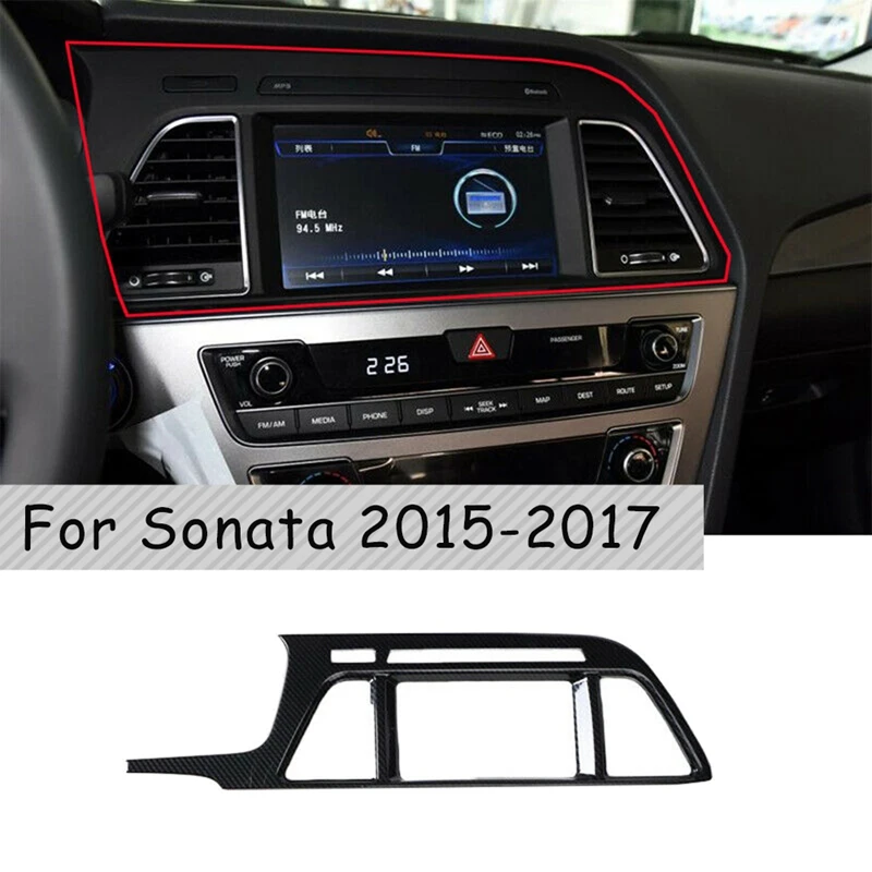

For Hyundai Sonata 2015-2017 Carbon Fiber DVD GPS Navigation Screen Panel Cover Center Air Outlet Frame Trim Decor