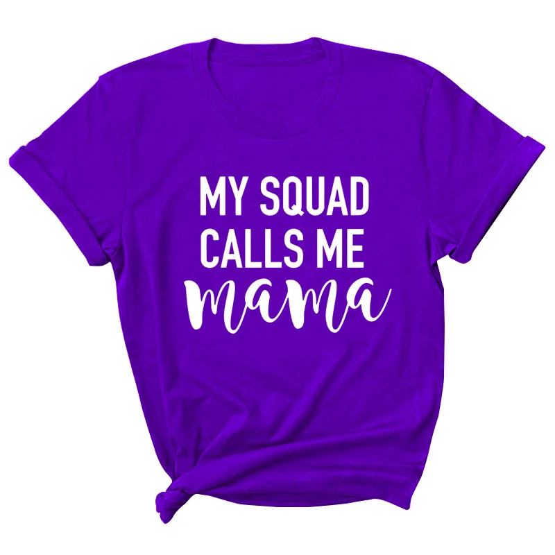 

My Squad Calls Me Mama Letter Print Women T Shirt Short Sleeve ONeck Loose Women Tshirt Ladies Tee Shirt Tops Camisetas Mujer
