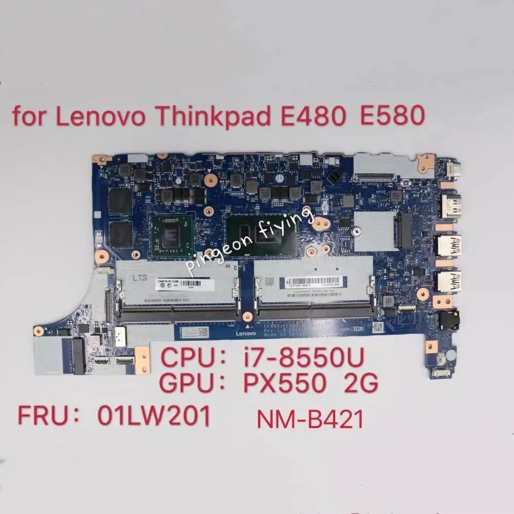 

for Lenovo ThinkPad E480 E580 Laptop Motherboard CPU i7-8550U GPU RX 550 2G DDR4 01LW201 EE480 EE580 NM-B421