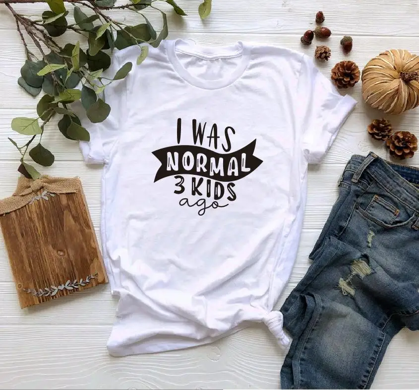 white t black words Рисовый дизайн, футболка с надписью «I Was Normal Three Kids Ago», забавные женские футболки с надписью «Mom Life», женские футболки на День Матери - Цвет: white t black words