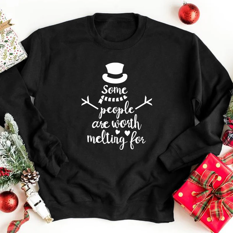 

Some People Are Worth Melting For Sweatshirt Funny Christmas Saying Pullovers Cute Women Snowman Holiday Gift Sweatshirts