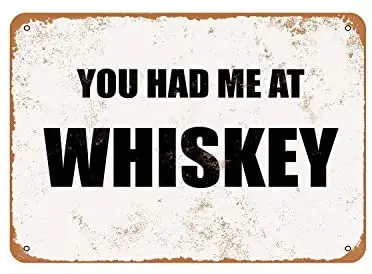 

Rustic You Had Me at Whiskey Vintage Look Metal Sign