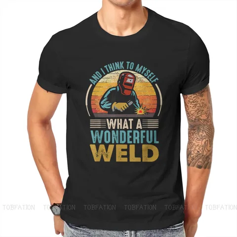 И я думаю себе, Какая чудесная Специальная футболка Weld34 для сварочного аппарата, футболка для отдыха, новинка для мужчин, женщин и мужчин
