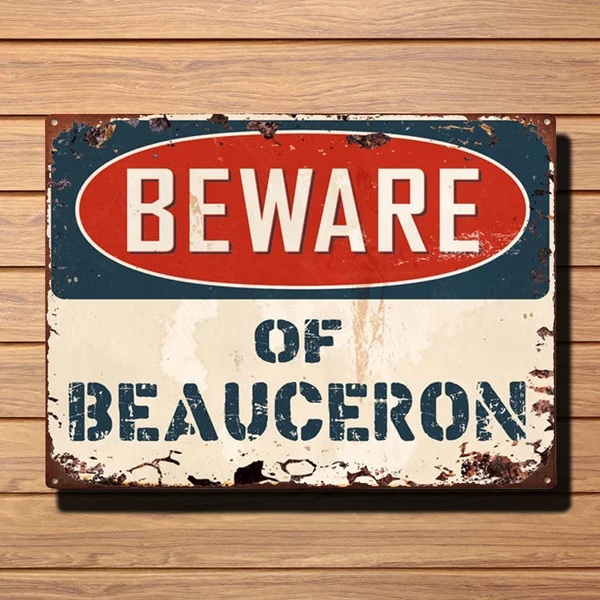 

Beware of BEAUCERON Plate Rustic TIN Chic Sign Decor Gift Vintage Metal Tin Sign Retro Tin Plate Sign Wall Art Decor