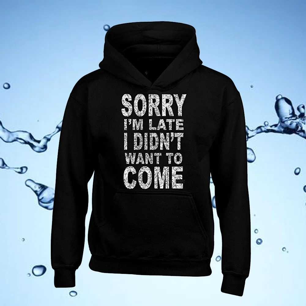 Мужские забавные свитшоты с надписью извините я опоздал не хочу приходить