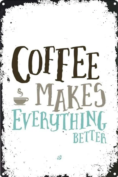 

Coffee Makes Everything Retro tin sign nostalgic ornament metal poster garage art deco bar cafe shop
