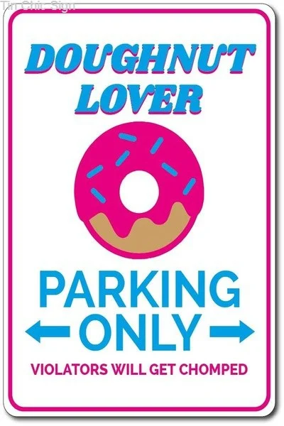 

Doughnut Lover Gift Doughnut Lover Parking Tin Sign Novelty Tin Sign Doughnut Shop Decor Doughnut Sign Doughnut Lover Sign