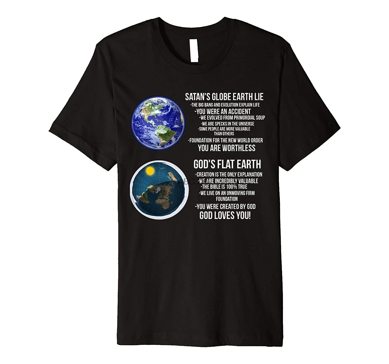 

God's Flat Earth Vs. Satan's Globe Earth Lie Premium T-Shirt