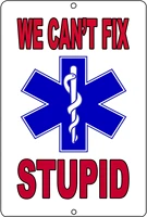 emt ems paramedic logo metal tin sign wall decor art we cant fix stupid