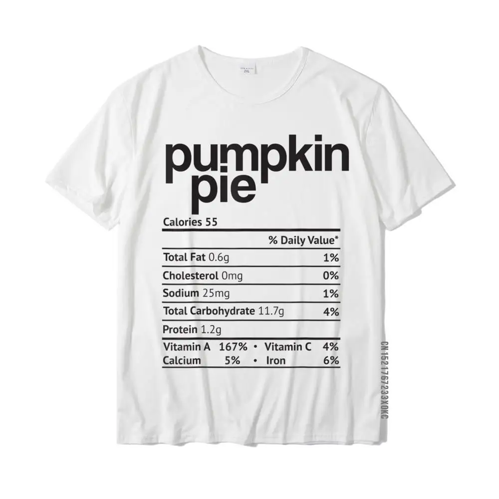 

Pumpkin Pie Nutrition Facts Funny Thanksgiving Christmas T-Shirt Popular Custom Top T-Shirts Cotton Tops & Tees For Men Design