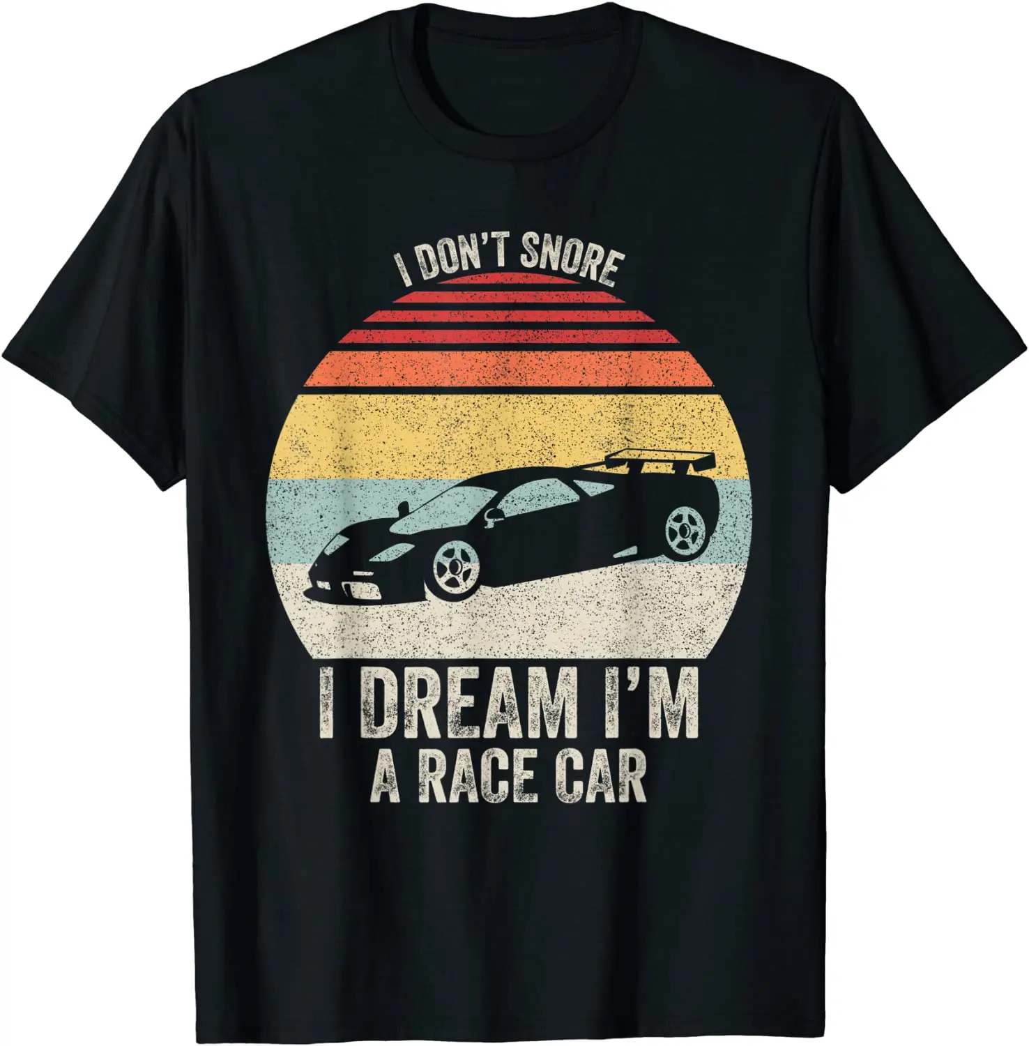 

Vintage Retro I Don't Snore I Dream I'm a Race Car T-Shirt