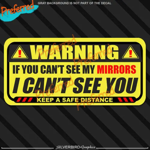 

If You Can't See My Mirror Sticker Truck Car Warning Decal for Your Home Car Coolers Racing Helmet Trunk Wall Sticker Sticker