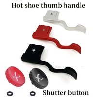 metal hot shoe handle fuji xt2 xt3 xt10 xt20 xt30 micro single hot shoe cover thumb handle camera shutter button accessories