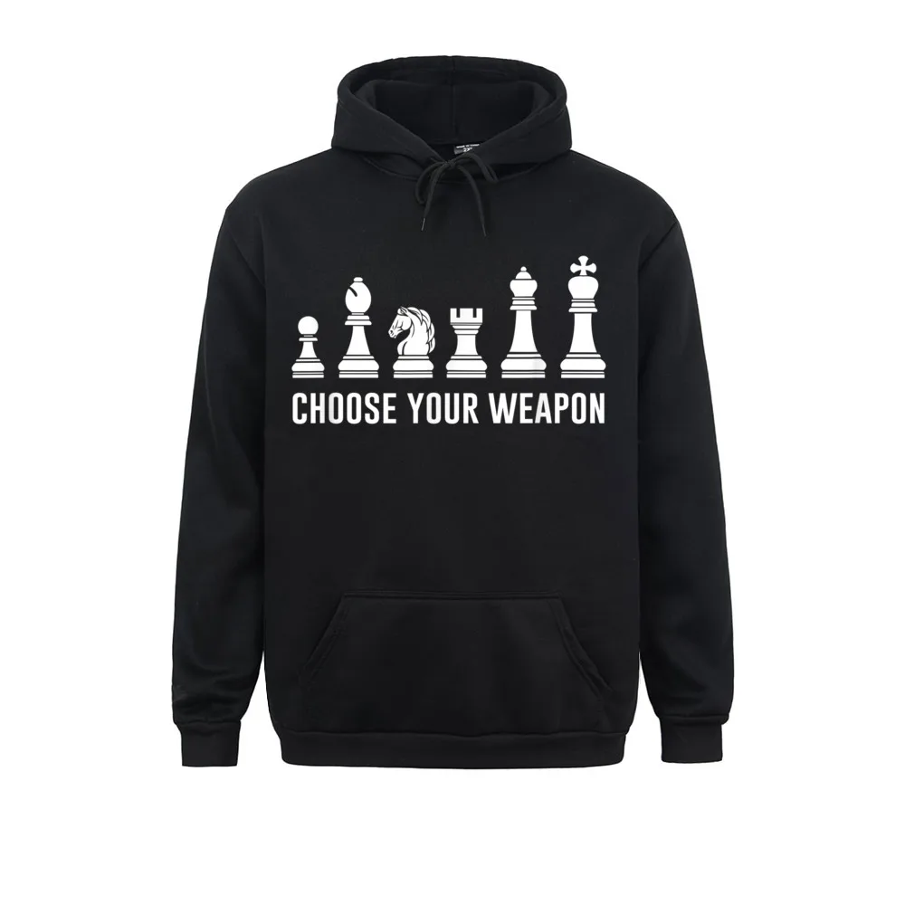 

Choose Your Weapon Funny Chess Pieces Chess Lover Top Hoodies Long Sleeve For Women Men Sweatshirts Printed Hoods 2021 Hot Sale