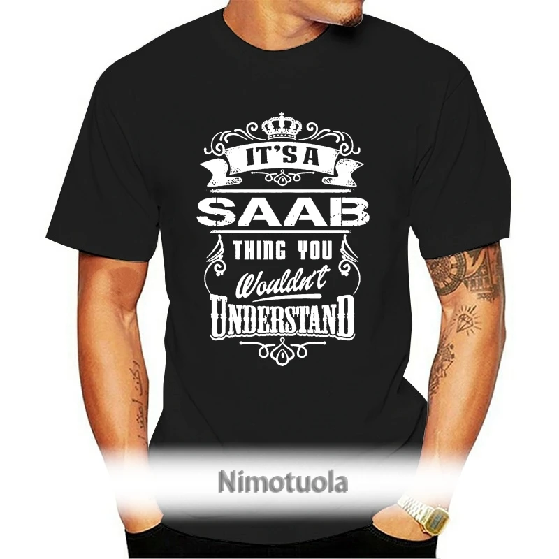 

Saab - It's A Thing You Wouldn Understand Popular Tagless Tee T-ShirtPrinted Funny T-Shirt