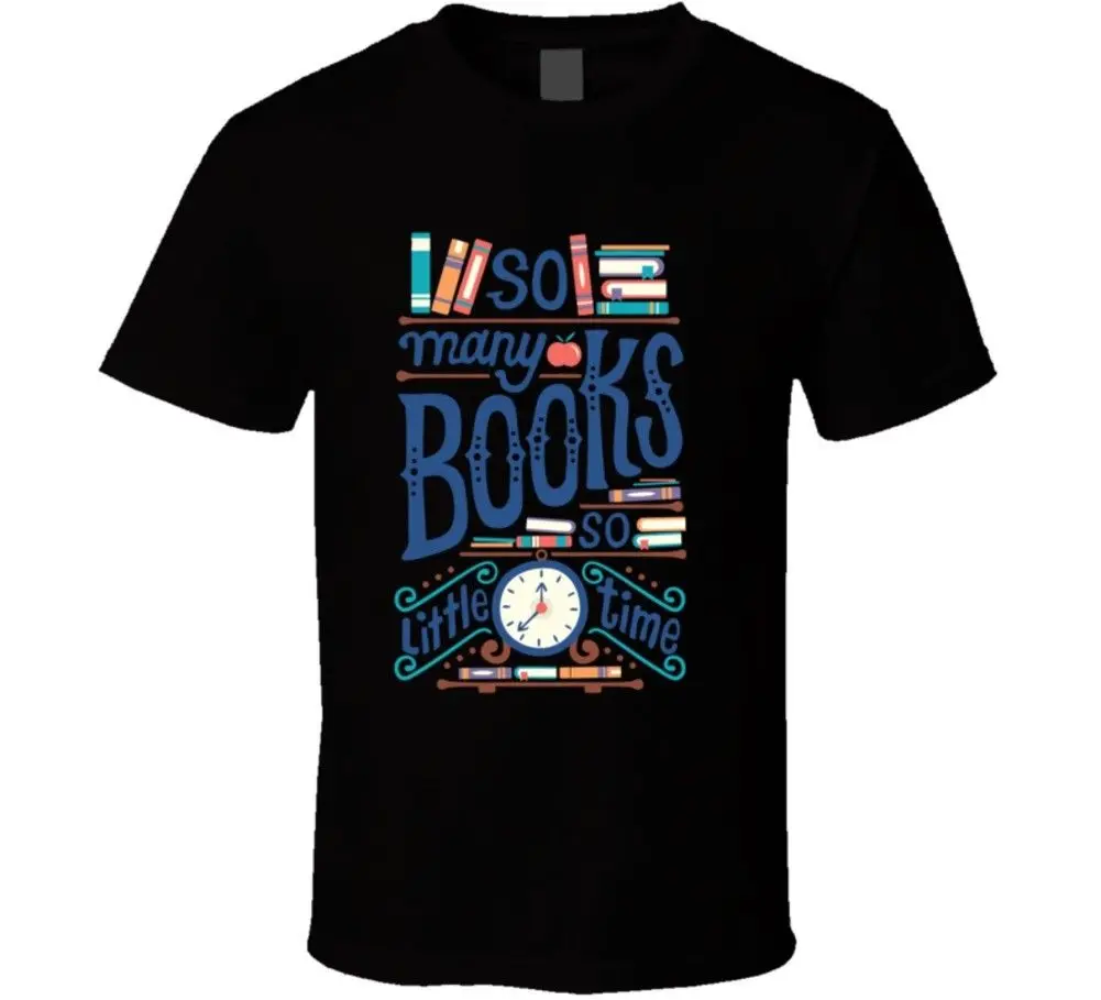 

Books T-shirt Read Tee So Many Books So Little Time Cool Casual pride t shirt men Unisex New Fashion tshirt free shipping
