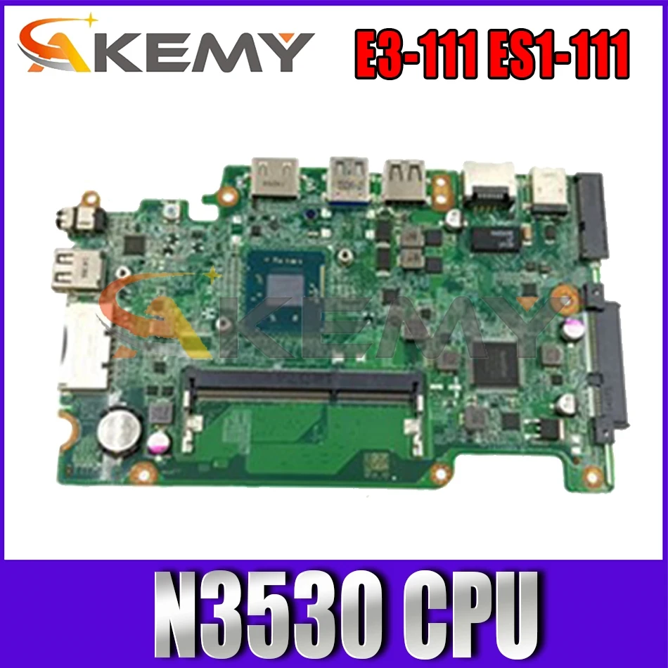 

AKEMY NBMNU11003 NB.MNU11.003 Laptop Motherboard For Acer aspire E3-111 ES1-111 DA0ZHJMB6E0 SR1W2 N3530 CPU Main board works