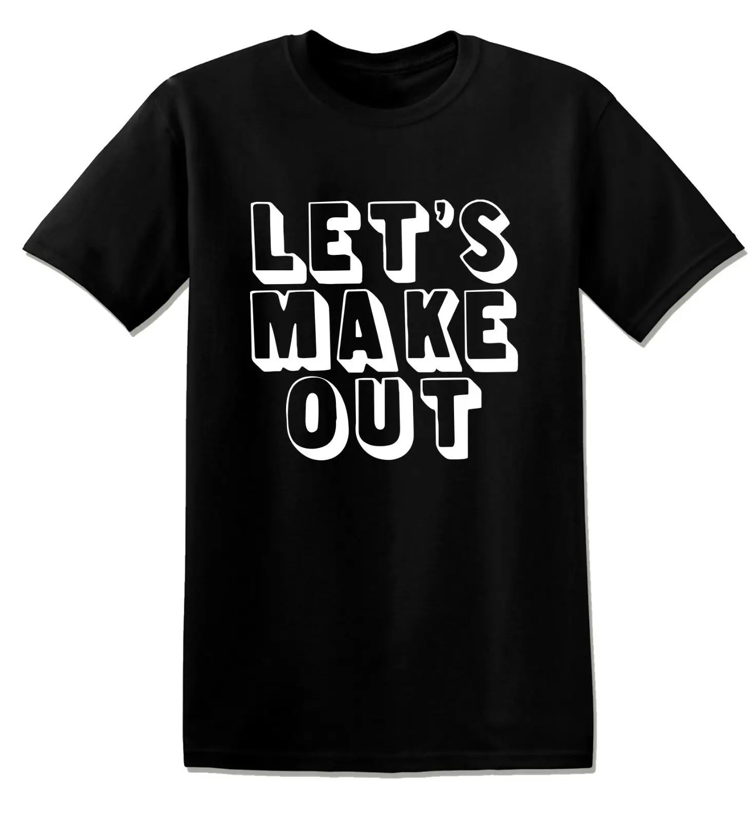 

LETS MAKE OUT FUNNY OFFENSIVE RUDE TEES UNISEX T-SHIRT