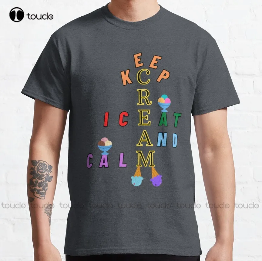 

Keep Calm And Eat Ice Cream Classic T-Shirt College Shirts Custom Aldult Teen Unisex Digital Printing Tee Shirt Digital Printing