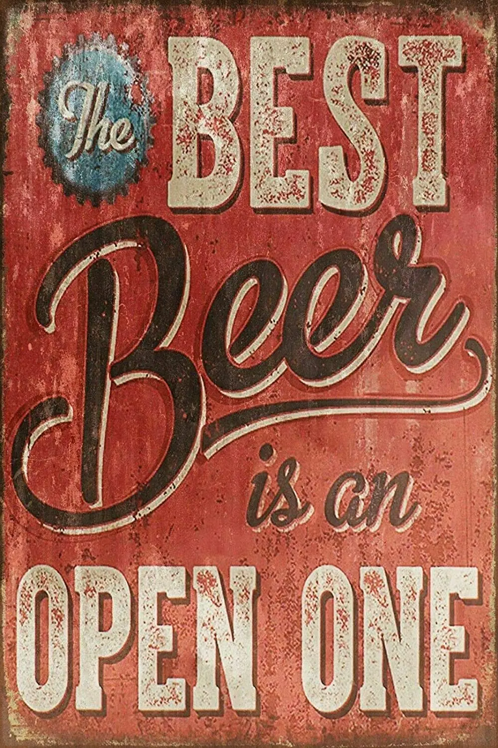 

The Best Beer is an Open Beer Metal Tin Sign 12x8 Inch Decor