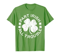 part irish all trouble t shirt saint patrick day gift shirt