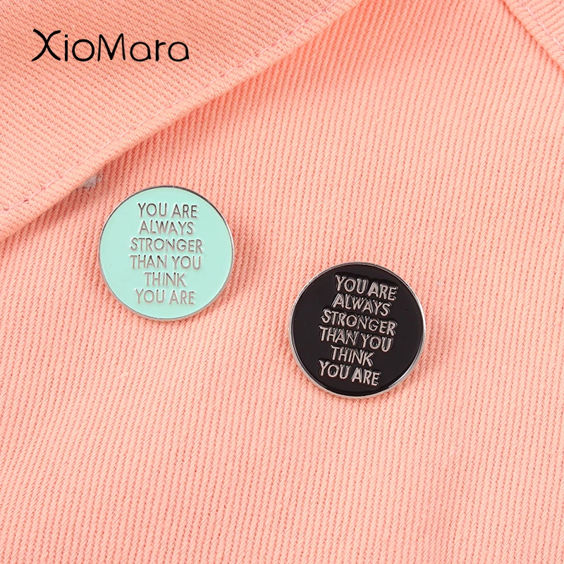 

Black Blue Round Enamel Pin Motivational Words“You Are Always Stronger Thank You Think You Are” Brooches Backpack Jewelry