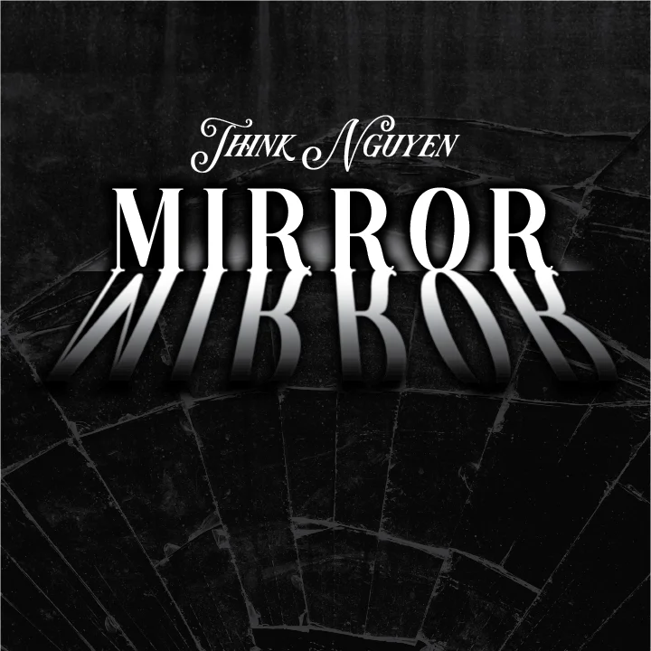

Mirror Mirror by Think Nguyen- magic tricks
