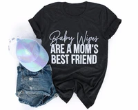 t shirt 90s women fashion girl graphic tumblr tops tshirt baby wipes are a moms best friend tee mother gift