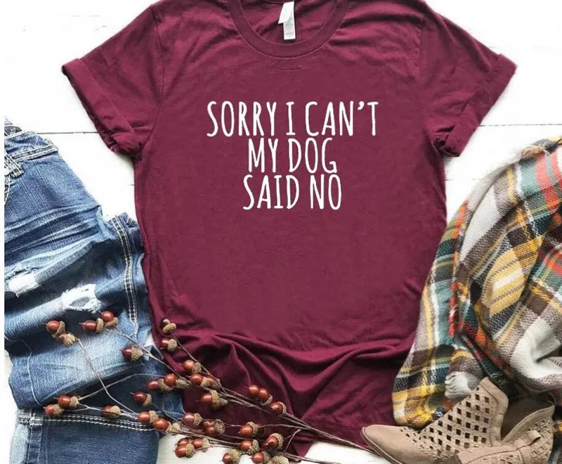 

Women Sorry I Can't My Dog Said No Top Funny Crew Neck Cotton Wine red Short Sleeve Slogan Trendy Tee Aesthetic T-Shirt