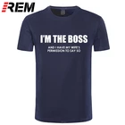 Мужская футболка REM I'm The Boss, забавная футболка с надписью I'm The Boss, новый подарок на день рождения